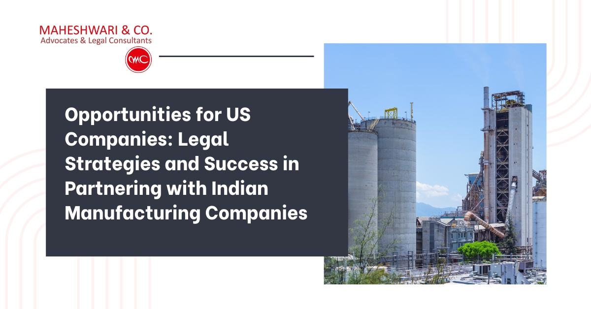 Opportunities for US Companies Legal Strategies and Success in Partnering with Indian Manufacturing Companies