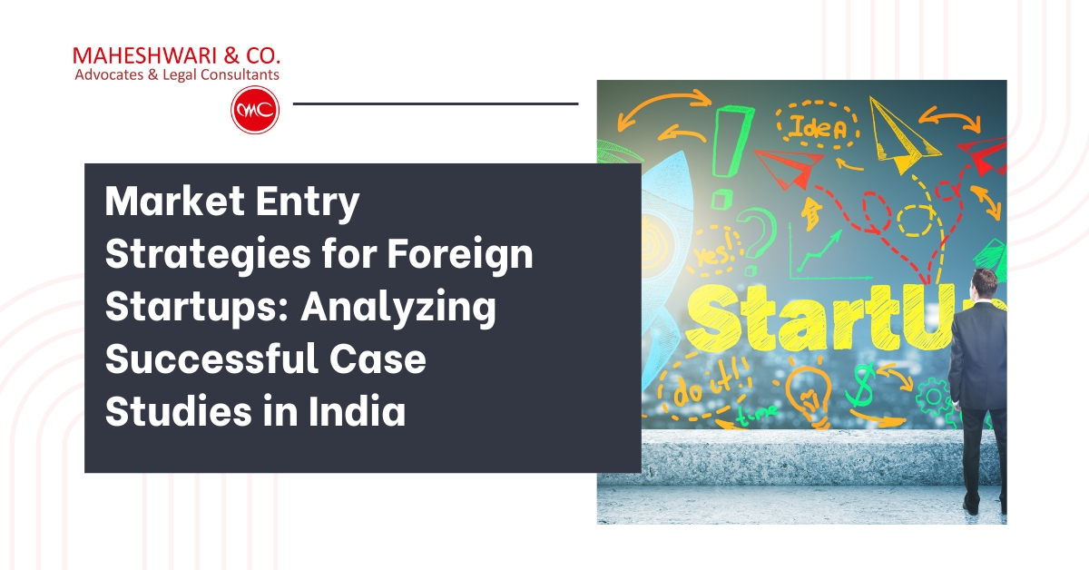Market Entry Strategies for Foreign Startups Analyzing Successful Case Studies in India